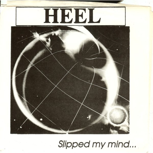 Heel – Slipped My Mind